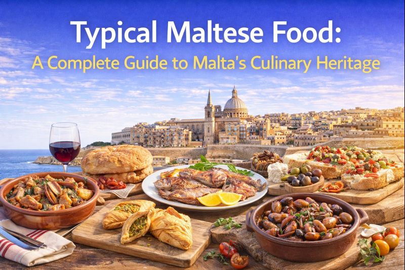 Typical Maltese Food: A Complete Guide to Malta’s Culinary Heritage